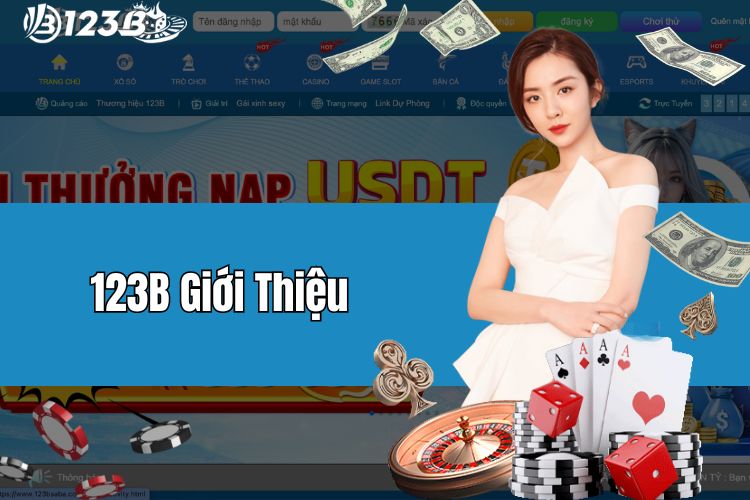 Khám phá 123B giới thiệu - Thiên đường trò chơi đổi thưởng đẳng cấp